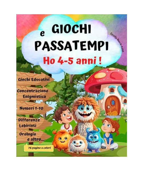 HO 4-5 ANNI ! Libro Prescolare / Giochi e Passatempi Educativi per Bambini Svegli: Libro Attivita Scuola Materna ed Esercizi per Imparare ... Logica ,Matematica,Orologio, Compiti