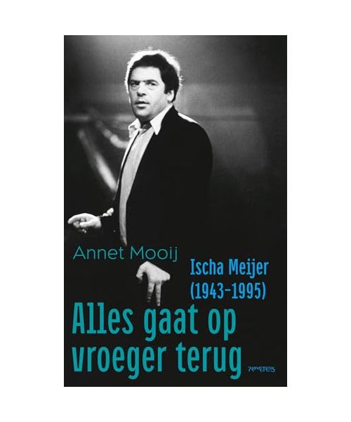 Alles gaat op vroeger terug: Ischa Meijer (1943-1995)