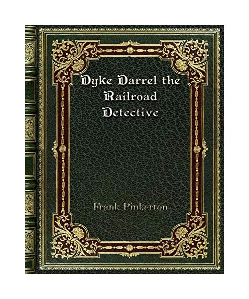 Dyke Darrel the Railroad Detective