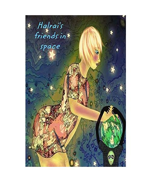 Halrai's friends in space
