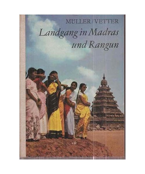 Landgang in Madras und Rangun