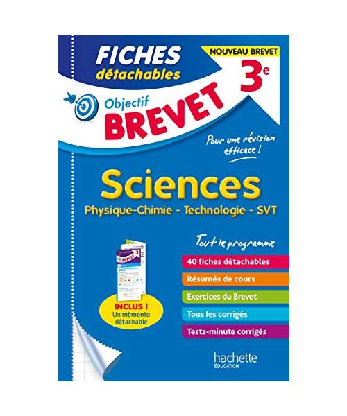 Objectif Brevet - Fiches Sciences: Physique-chimie, technologie, SVT