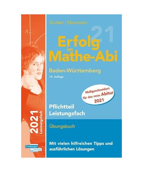 Erfolg im Mathe-Abi 2021 Pflichtteil Leistungsfach Baden-Württemberg