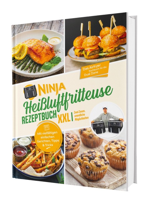 Ninja Heißluftfritteuse Rezeptbuch Dual Zone: 2 Körbe, 1 perfekte Mahlzeit - erprobte Rezepte mit exakt abgestimmten Garzeiten | Erfahrung aus über 100 Airfryer-Tests