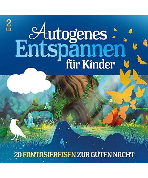 Autogenes Entspannen für Kinder - 20 Fantasiereisen zur Guten Nacht