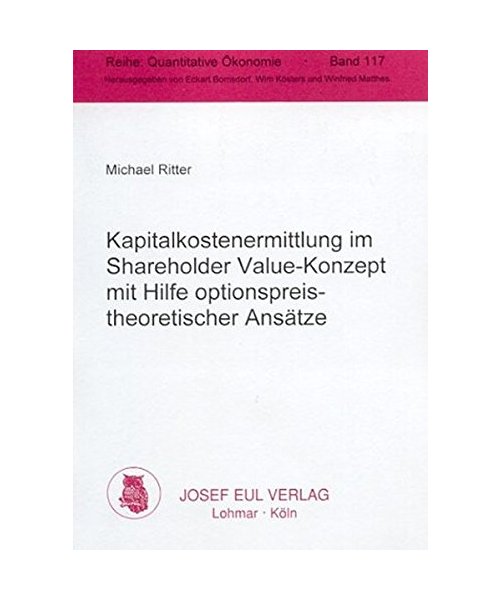 Kapitalkostenermittlung im Shareholder Value-Konzept mit Hilfe optionspreistheoretischer Ansätze
