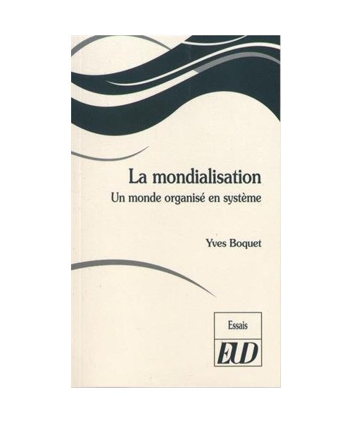 LA MONDIALISATION: UN MONDE ORGANISÉ EN SYSTÈME