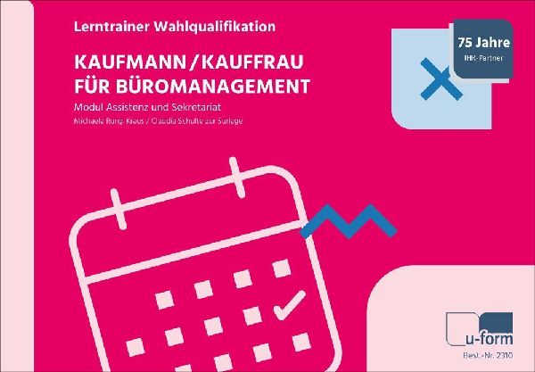 Kaufmann/-frau für Büromanagement. Lerntrainer Wahlqualifikation - Assistenz und Sekretariat -
