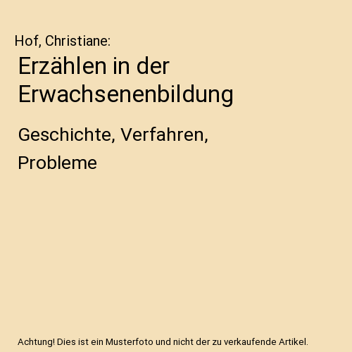 Erzählen in der Erwachsenenbildung: Geschichte, Verfahren, Probleme