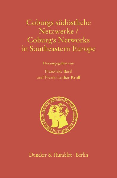 Coburgs südöstliche Netzwerke - Coburg's Networks in Southeastern Europe