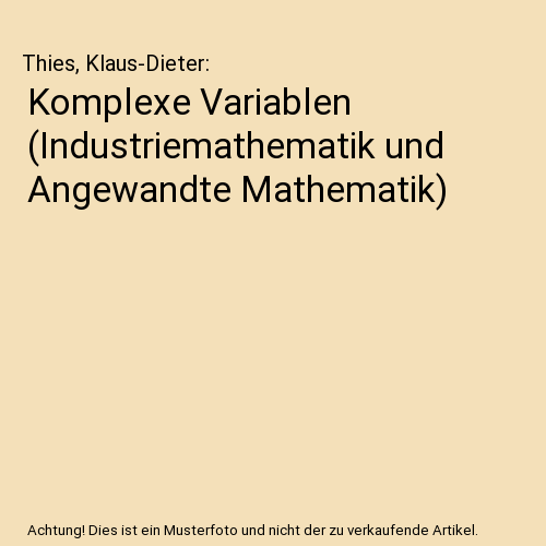 Komplexe Variablen (Industriemathematik und Angewandte Mathematik)