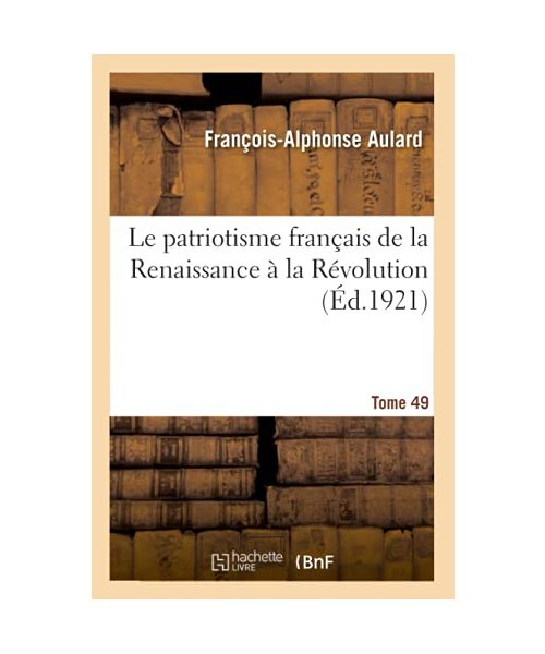 Le patriotisme français de la Renaissance à la Révolution