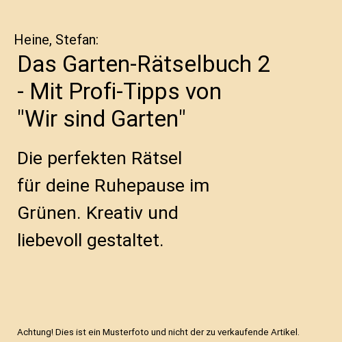 Das Garten-Rätselbuch 2 - Mit Profi-Tipps von "Wir sind Garten"