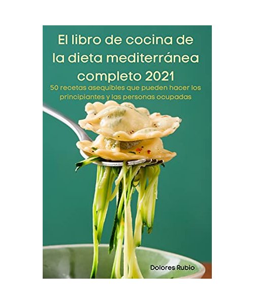 El libro de cocina de la  dieta mediterránea  completo 2021