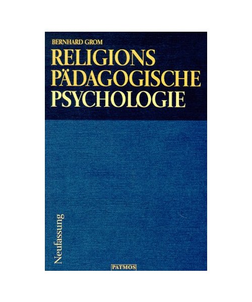 Religionspädagogische Psychologie des Kleinkind-, Schul- und Jugendalters