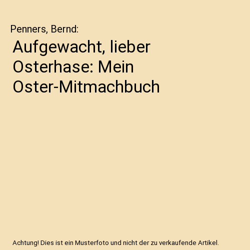Aufgewacht, lieber Osterhase: Mein Oster-Mitmachbuch