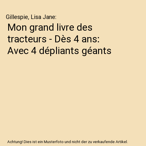 Mon grand livre des tracteurs - Dès 4 ans: Avec 4 dépliants géants