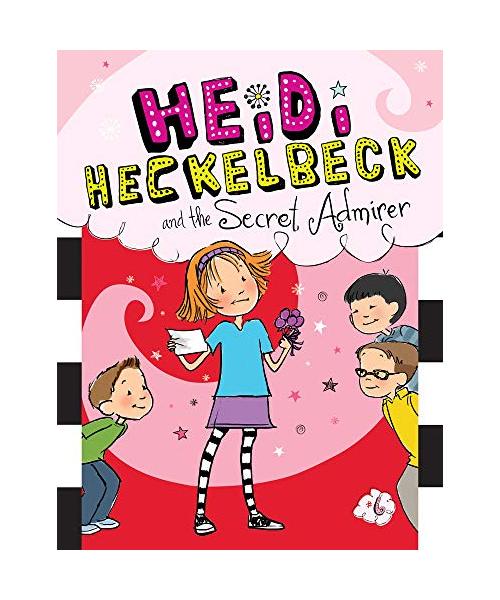 Heidi Heckelbeck and the Secret Admirer: #6