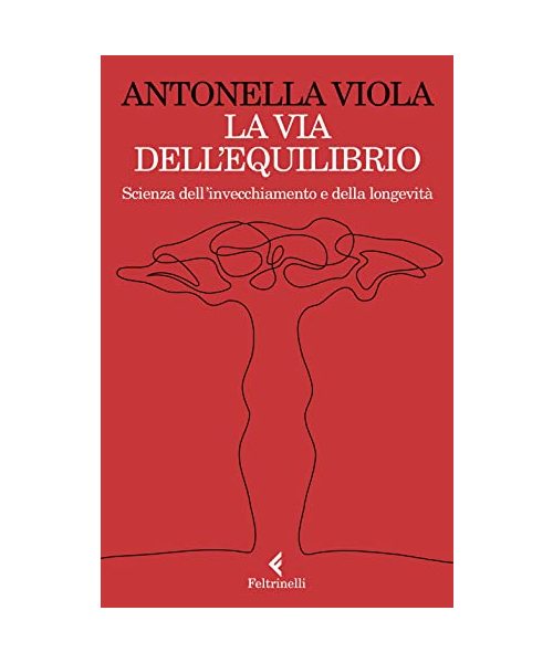 La via dell'equilibrio. Scienza dell'invecchiamento e della longevità