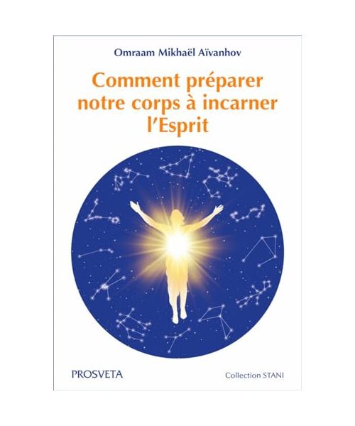 Comment préparer notre corps à incarner l'esprit