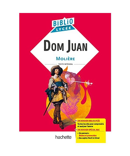 Bibliolycée - Dom Juan, Molière: Texte intégral avec un dossier Bibliolycée et un dossier spécial Bac