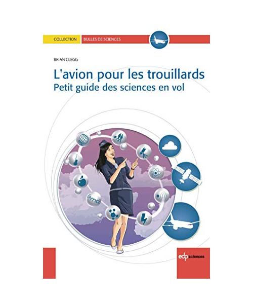 L'avion pour les trouillards - Petit guide des sciences en vol: Petits guide des sciences en vol
