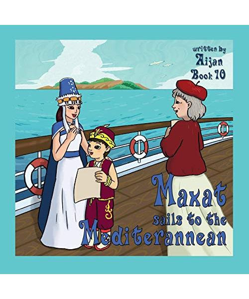 Maxat Sails to the Mediterranean: Book 10