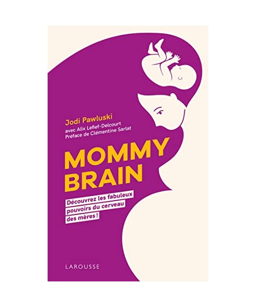 Mommy Brain: Découvrez les fabuleux pouvoirs du cerveau des mères !