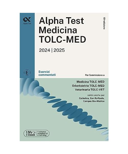 Alpha Test. Medicina. TOLC-MED. Esercizi commentati