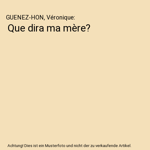 Que dira ma mère?