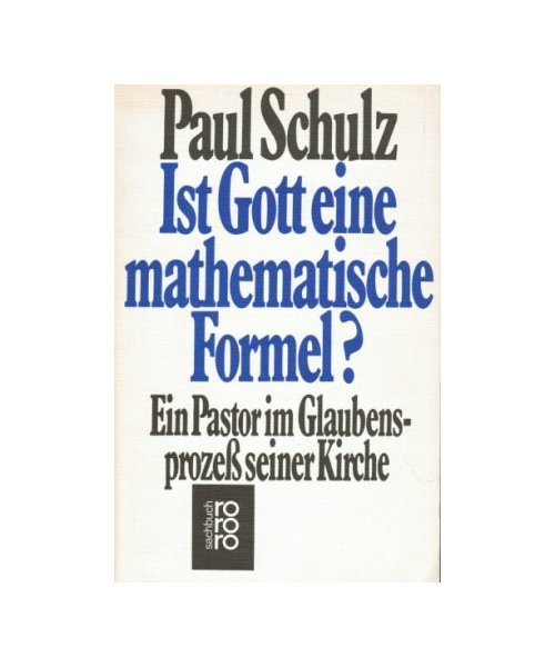 Ist Gott eine mathematische Formel. Ein Pastor im Glaubensprozeß seiner Kirche.