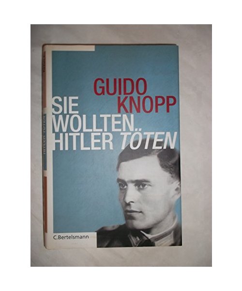 Sie wollten Hitler töten