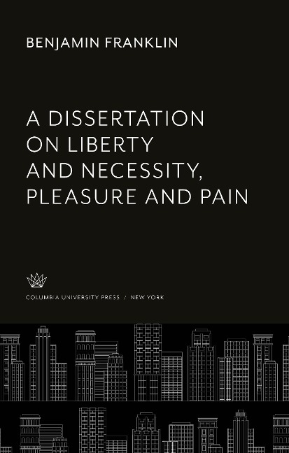 A Dissertation on Liberty and Necessity, Pleasure and Pain