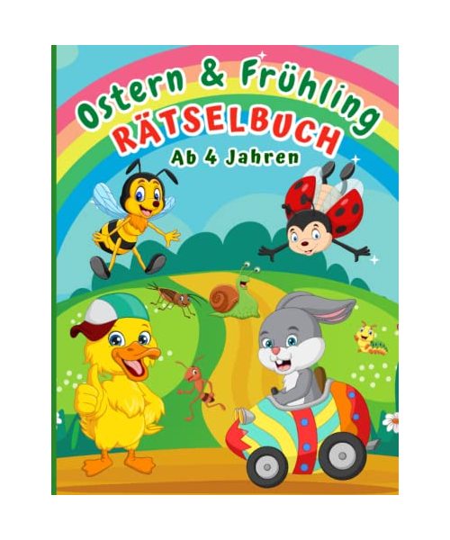 Rätselbuch ab 4 Jahren Ostern und Frühling: Rätselspaß - Malen, Logikrätsel, Punkt zu Punkt, Schwungübungen, Labyrinthe, Schneiden, Fehlersuche für Mädchen und Jungen