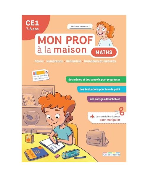 Mon prof à la maison - Maths CE1: Calcul • Numération • Géométrie • Grandeurs et mesures