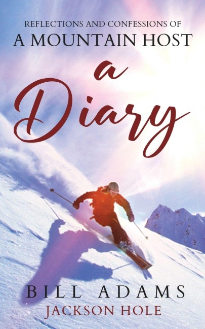 A Diary - reflections and confessions of a mountain host
