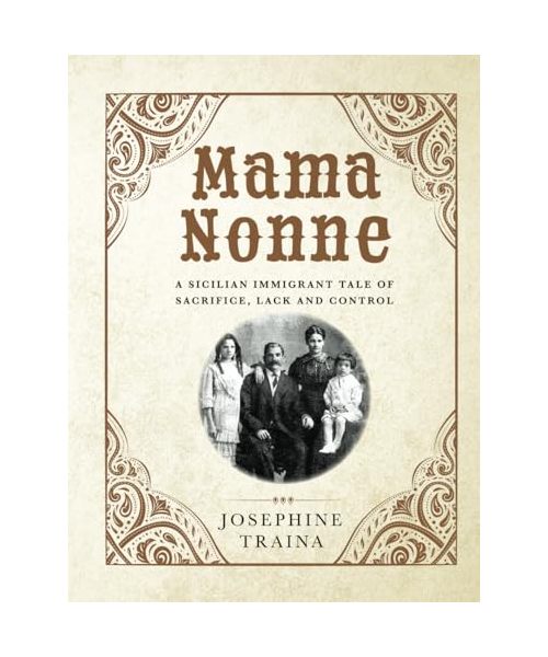 Mama Nonne: A Sicilian immigrant tale of sacrifice, lack and control
