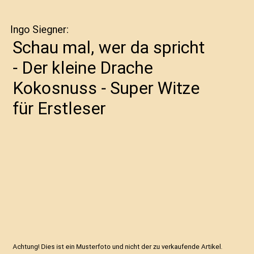 Schau mal, wer da spricht - Der kleine Drache Kokosnuss - Super Witze für Erstleser