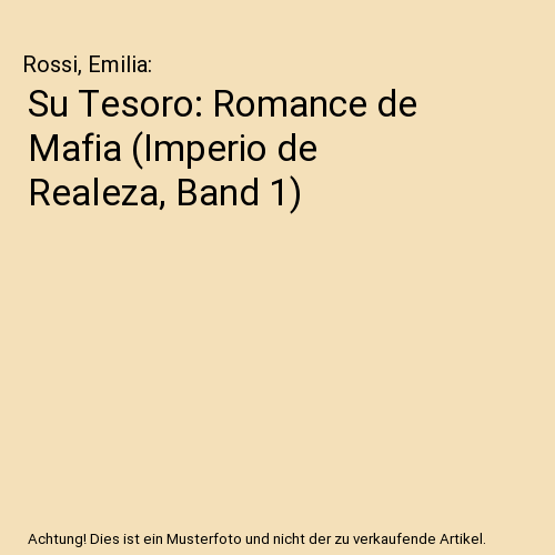 Su Tesoro: Romance de Mafia (Imperio de Realeza, Band 1)