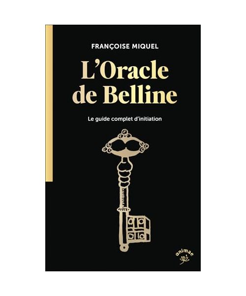 L'oracle de Belline: Le guide complet d'initiation