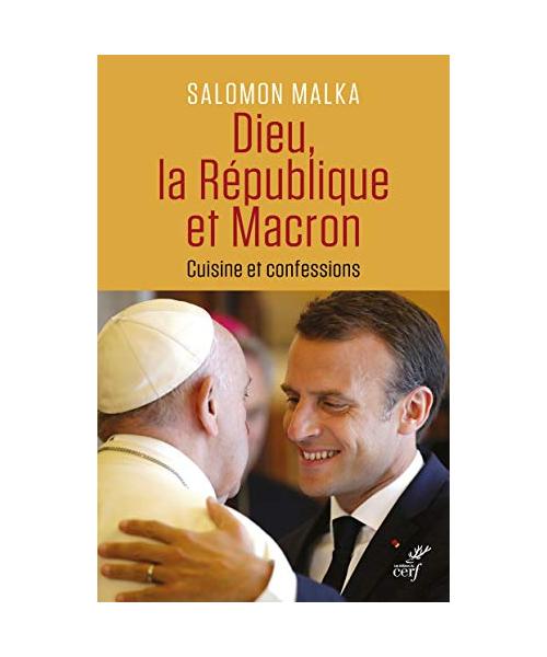DIEU, LA REPUBLIQUE ET MACRON - CUISINE ET CONFESSIONS