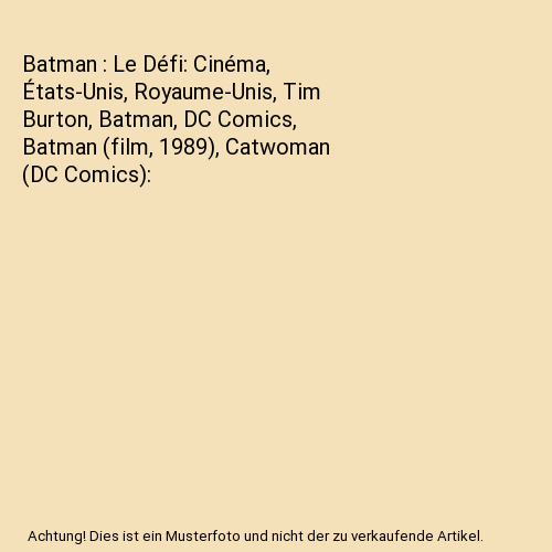 Batman : Le Défi: Cinéma, États-Unis, Royaume-Unis, Tim Burton, Batman, DC Comics, Batman (film, 1989), Catwoman (DC Comics)