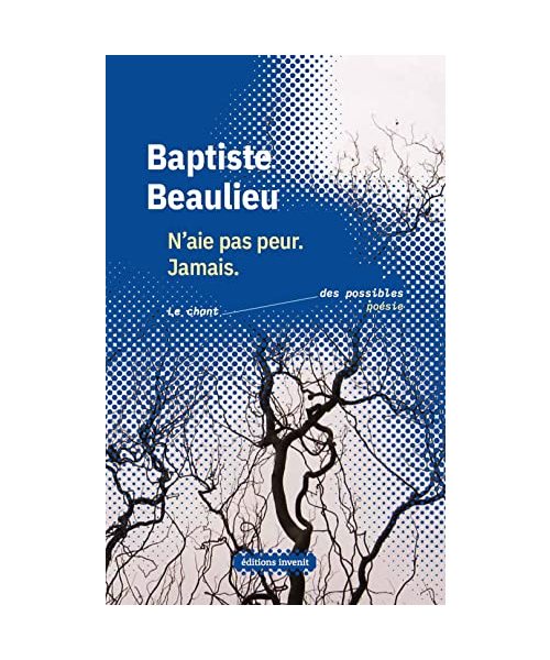N'aie pas peur. Jamais