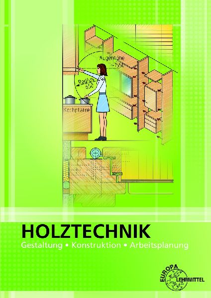 Holztechnik Gestaltung, Konstruktion und Arbeitsplanung