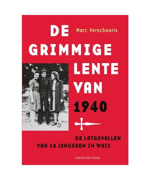 De grimmige lente van 1940: de lotgevallen van 18 jongeren tijdens de Tweede Wereldoorlog