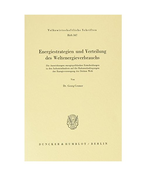 Energiestrategien und Verteilung des Weltenergieverbrauchs.: Die Auswirkungen energiepolitischer Entscheidungen in den Industrieländern auf die Rahmenbedingungen der Energieversorgung der Dritten Welt.