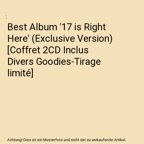 Best Album '17 is Right Here' (Exclusive Version) [Coffret 2CD Inclus Divers Goodies-Tirage limité]