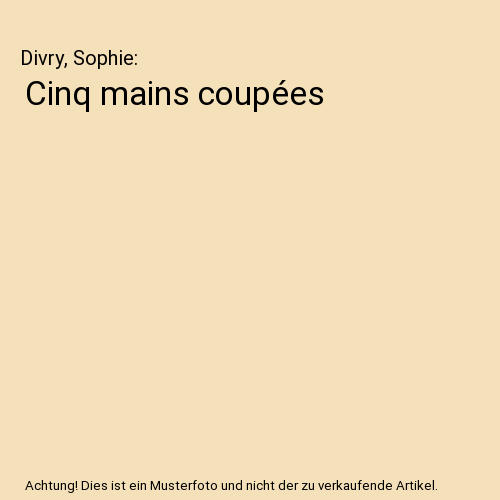 Cinq mains coupées