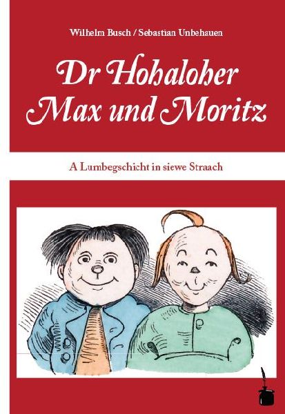 Max und Moritz. Dr Hohaloher Max un Moritz