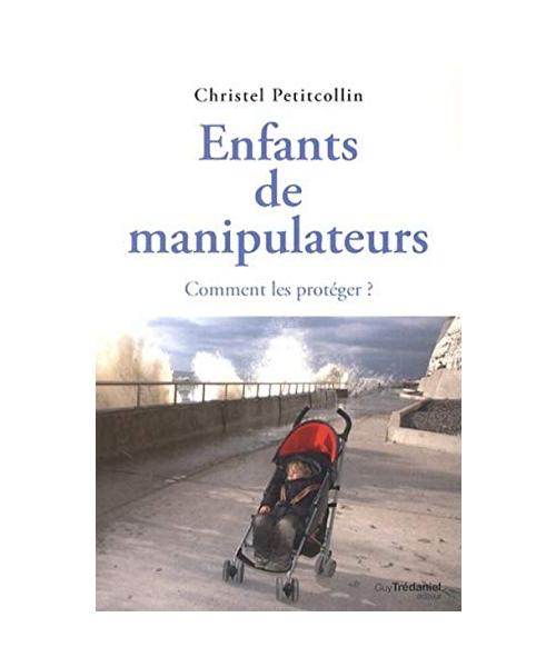 Enfants de manipulateurs: Comment les protéger ?